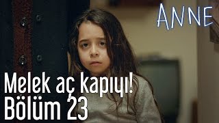 Anne 23 Bölüm  Melek Aç Kapıyı [upl. by Natye]