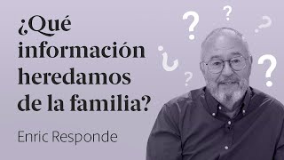 ¿Qué información heredamos de la familia 🤨 Enric Responde 51 [upl. by Fricke879]