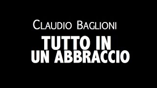 CLAUDIO BAGLIONI  TUTTO IN UN ABBRACCIO  LYRIC VIDEO [upl. by Nanice256]