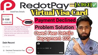 Redotpay Card Payment Declined Problem solve Owed Fees 10 Repayment 2025 [upl. by Nahtan]