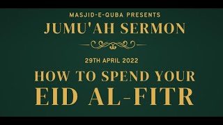 How to spend your Eid AlFitr  Jumuah Sermon [upl. by Lig]