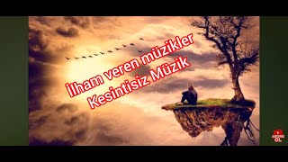 Pozitif ve ilham Veren MÃ¼zikler [upl. by Bendicta927]