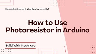 Arduino Project  How to Use a Photoresistor in Arduino [upl. by Renita]