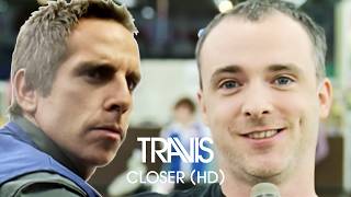 Travis  Closer Official HD Music Video [upl. by Perry591]