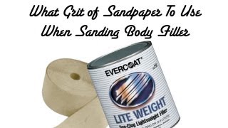 What Grit Sandpaper To Use When Sanding Body Filler or Removing Paint [upl. by Naesar]