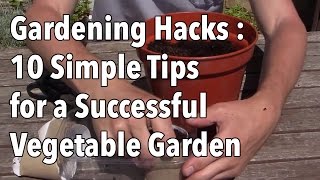 Gardening Hacks  10 Simple Tips for a Successful Vegetable Garden [upl. by Artemisia]