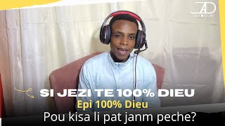 SI JEZI TE 100 DIEU EPI 100 HOMME POU KISA LI PAT JANM PECHE alvidpodcast [upl. by Ahsrav790]