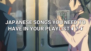 ◖07◗ Japanese songs you need to have in your playlist [upl. by Adnauqahs681]