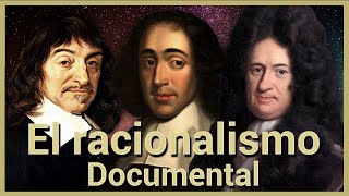 Descartes Spinoza Leibniz Racionalismo  Serie Documental Filosofía  Episodio 10 [upl. by Ethel343]