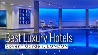 Best Luxury Hotels in Covent Garden London UK [upl. by Aerdnuahs785]