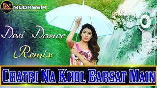 Chatri Na Khol Barsat Main  Old Bollywood Dj Mix  Dj Mudassir [upl. by Qahsi]