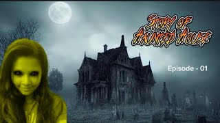 Story of Hunted House👽👽 Episode01 minivideo horrorstories horrorvlog [upl. by Naraj168]