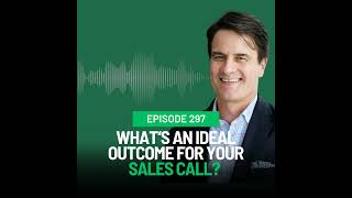 Whats an Ideal Outcome for Your Sales Call [upl. by Ace]