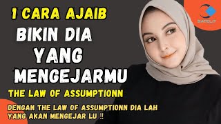 CARA AJAIB BIKIN DIA MENGEJAR KITA‼️The Law Of Assumption [upl. by Acimehs]