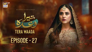 Tera Waada Episode 27  26 January 2024 English Subtitles  ARY Digital [upl. by Ainimre]