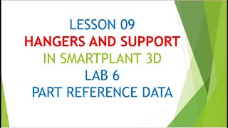 SP3D\LESSON 09\LAB 6PART REFERENCE DATA IN HANGERS amp SUPPORT [upl. by Ased]