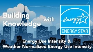 Building Knowledge with ENERGY STAR Energy Use Intensity amp Weather Normalized Energy Use Intensity [upl. by Atla]