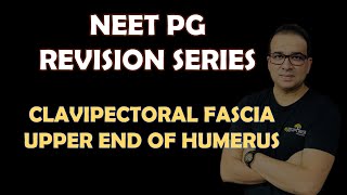 NEET PG UPPER END OF HUMERUS amp CLAVIPECTORAL FASCIA [upl. by Regnig]