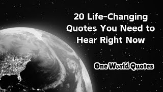 20 LifeChanging Quotes You Need to Hear Right Nowoneworldquotes lifequotes lifequotesmotivation [upl. by Eiramyllek]