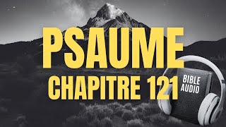 PSAUME 121  LA BIBLE AUDIO avec textes [upl. by Elbas]