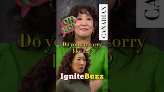 Sandra Oh Breaks Down How Canadians Say Sorry Is It PassiveAggressive [upl. by Nitsir]