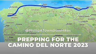 Prepping for the Camino del Norte by PhillipATowndrowHikes [upl. by Friede]