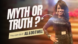 Myth or Truth  You can do it all and do it well [upl. by Deckert]