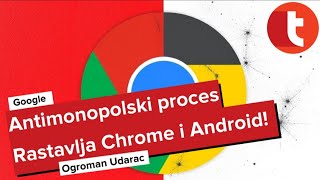 Google gubi Chrome i Android Šokantni antimonopolski proces [upl. by Annirak]