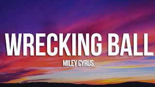 Miley Cyrus  Wrecking Ball Lyrics [upl. by Latton370]