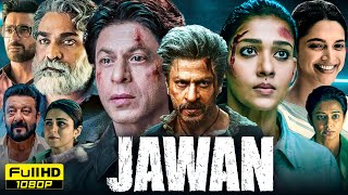 Jawan Full Movie 2023  Shah Rukh Khan Nayanthara Vijay Sethupathi  Atlee 1080p HD Facts ampReview [upl. by Kavita]