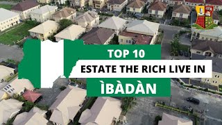 10 Most LUXURIOUS amp EXPENSIVE Estate Where the RICH live in ibadan Nigeria [upl. by Berthe]