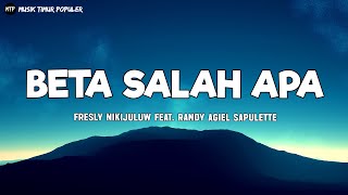 BETA SALAH APA  Fresly Nikijuluw feat Randy Agiel Sapulette Lirik [upl. by Aicilif672]