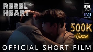 REBEL HEART  OFFICIAL IAMZEE STUDIOS  BL Short Film 2023 [upl. by Wittenburg]