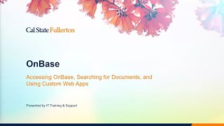 CSUF OnBase Training Class Recording [upl. by Seaver]