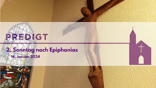 Predigt 2 Sonntag nach Epiphanias 14124 [upl. by Breh]