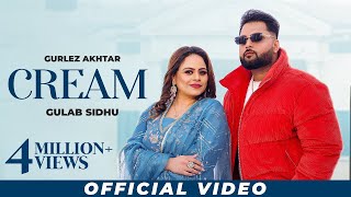 Cream  Gurlez Akhtar amp Gulab Sidhu HD Video  New Punjabi Songs 2024  Latest Punjabi Songs 2024 [upl. by Ynafetse184]