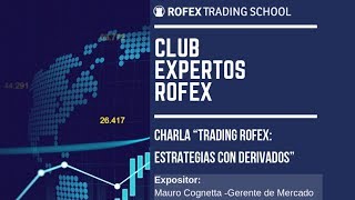 Club Expertos ROFEX  Alternativas de trading en el mercado local [upl. by Nyar]