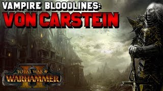 Vampire Counts Bloodlines Von Carstein Vampire Lore Vashanesh amp Vlad  Total War Warhammer 2 [upl. by Giark157]