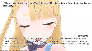 Dangerously Stupid Marjorie Taylor Greenes Milk Boast Gets Udderly Slammed Online HuffPostetc [upl. by Ahsenrat]