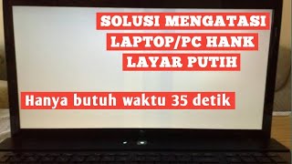 Part 2 Laptop Hank dan Cara ampuh mengatasinya  PC windows 10 blank layar putih [upl. by Anyaj]