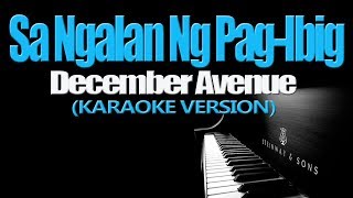 SA NGALAN NG PAGIBIG  December Avenue KARAOKE VERSION [upl. by Arlon791]