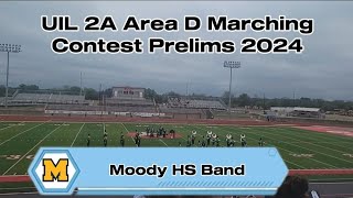 Moody HS Band UIL 2A Area D Marching Contest Prelims 2024 [upl. by Loralie]