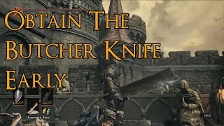 Dark Souls 3  How to Obtain the Butcher Knife Early A Scaling Strength [upl. by Lissy]