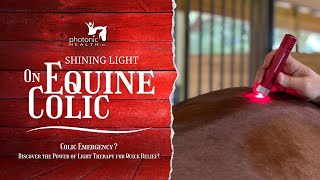 A Radiant Solution for Equine Colic Uncover the Stunning Power of Light [upl. by Orly]