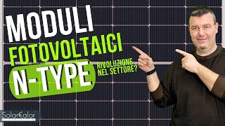 Fotovoltaico  5 vantaggi 1 dei nuovi moduli NTYPE [upl. by Teddman]