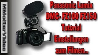 FZ150 Tutorial  einstellungen zum Filmen Anleitung von MMolterVideo [upl. by Ahaelam]