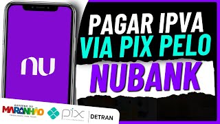 Como PAGAR o IPVA 2024 via PIX pelo NUBANK [upl. by Mcgray195]