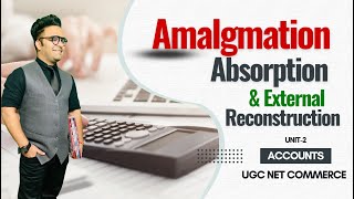 AmalgamationAbsorption amp External Reconstruction  Accountancy  Ugc Net Commerce [upl. by Nedarb]