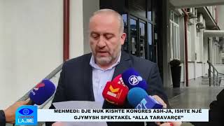 MEHMEDI DJE NUK KISHTE KONGRES ASH JA ISHTE NJË GJYMYSH SPEKTAKËL ALLA TARAVARÇE [upl. by Swann]