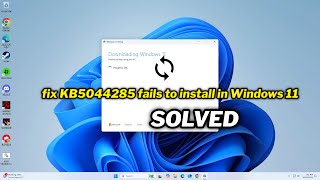 FIXED KB5044285 fails to install in Windows 11 [upl. by Meakem584]